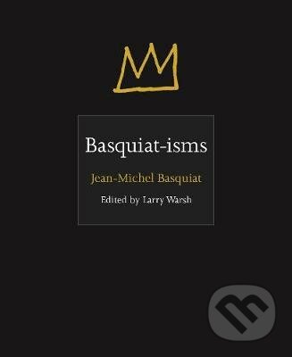 Levně Basquiat-isms - Jean-Michel Basquiat - kniha z kategorie Grafický dizajn