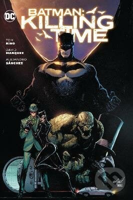 Batman: Killing Time - Tom King, David Marquez, DC Comics, 2022