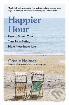 Kniha: Happier Hour (Cassie Holmes). Penguin Books, 2023