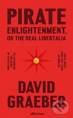 Levně Pirate Enlightenment, or the Real Libertalia - David Graeber - kniha z kategorie Filozofia