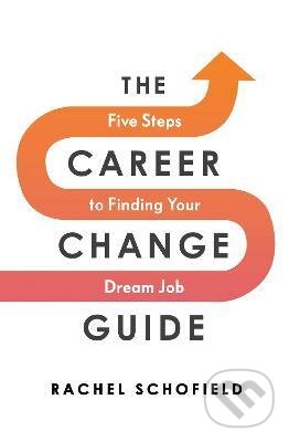 Levně The Career Change Guide (Five Steps to Finding Your Dream Job) - kniha z kategorie Odborné a náučné