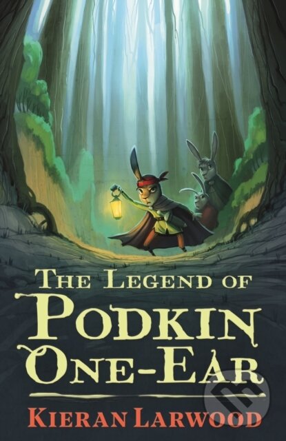 E-kniha: The Legend of Podkin One-Ear (Kieran Larwood). Faber and Faber, 2016