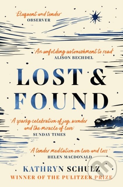 Kniha: Lost & Found (Kathryn Schulz). Picador, 2023