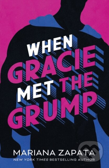 When Gracie Met The Grump - Mariana Zapata, Headline Book, 2022