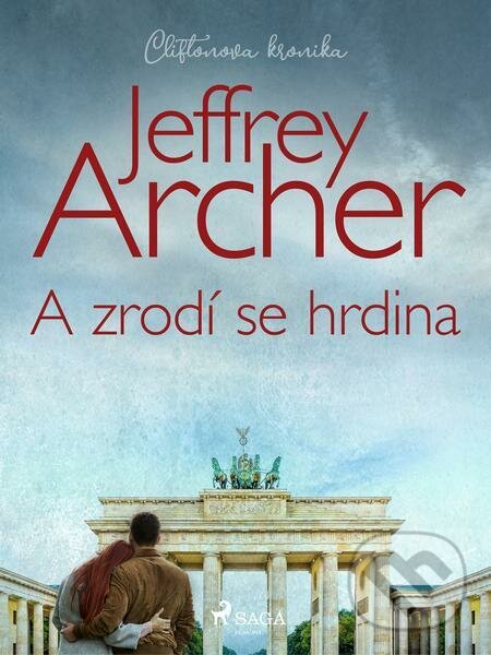 E-kniha: A zrodí se hrdina (Jeffrey Archer). Saga Egmont, 2022
