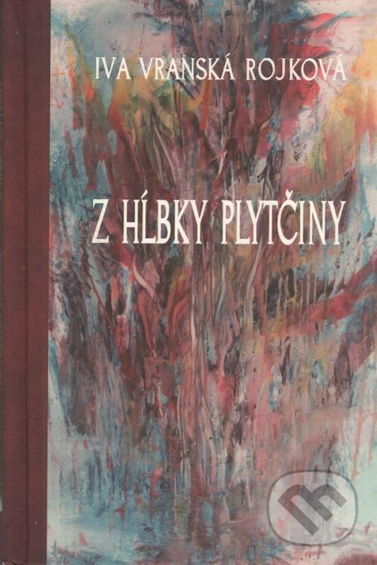 Levně Z hĺbky plytčiny - Iva Vranská Rojková - kniha z kategorie Poézia