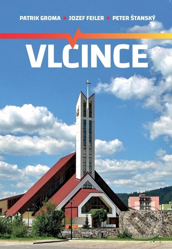 Levně Vlčince - Patrik Groma, Jozef Feiler, Peter Štanský - kniha z kategorie História