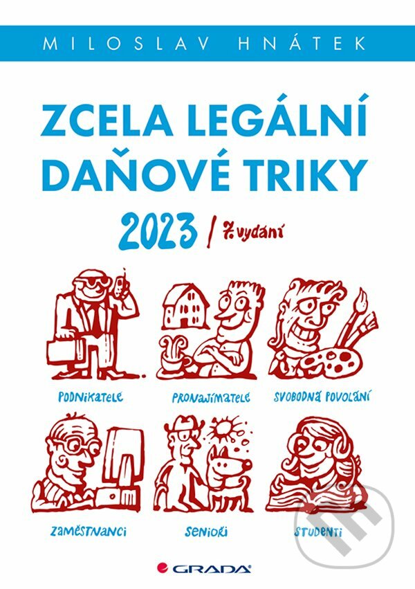Kniha: Zcela legální daňové triky 2023 (Miloslav Hnátek). Grada, 2023