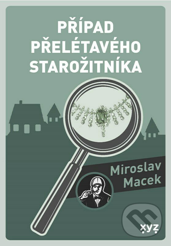 Levně Případ přelétavého starožitníka - Miroslav Macek, Michael Michajlov (ilustrácie) - kniha z kategorie Detektívky