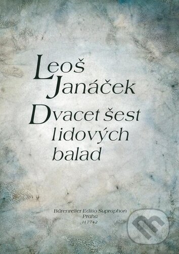 Levně Dvacet šest lidových balad - Leoš Janáček - kniha z kategorie Hudba