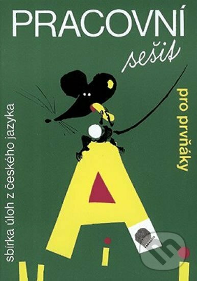 Levně Pracovní sešit pro prvňáky (MYŠ) - sbírka úloh z českého jazyka - kniha z kategorie 1. stupeň
