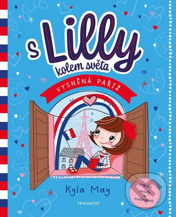 Levně S Lilly kolem světa: Vysněná Paříž - Kyla May - kniha z kategorie Beletria