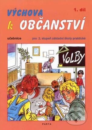 Levně Výchova k občanství 1. díl učebnice pro 2. stupeň ZŠ praktické