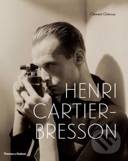 Levně Henri Cartier-Bresson (Here and Now) - Clément Chéroux - kniha z kategorie Životopisy