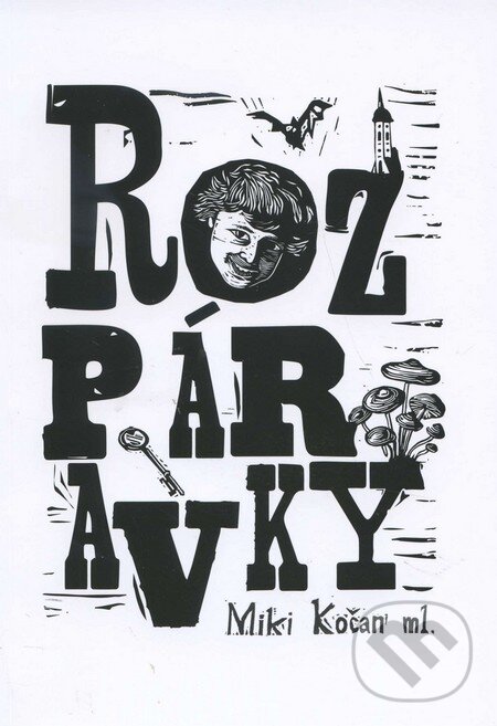 Levně Rozpáravky - Mikuláš Kočan ml. - kniha z kategorie Beletria