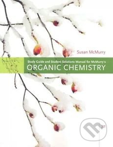 Study Guide with Solutions Manual for McMurry&#039;s Organic Chemistry - John McMurry, Brooks/Cole, 2008