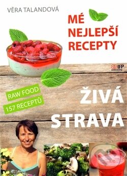 Levně Živá strava (Mé nejlepší recepty) - Věra Talandová - kniha z kategorie Podľa úpravy