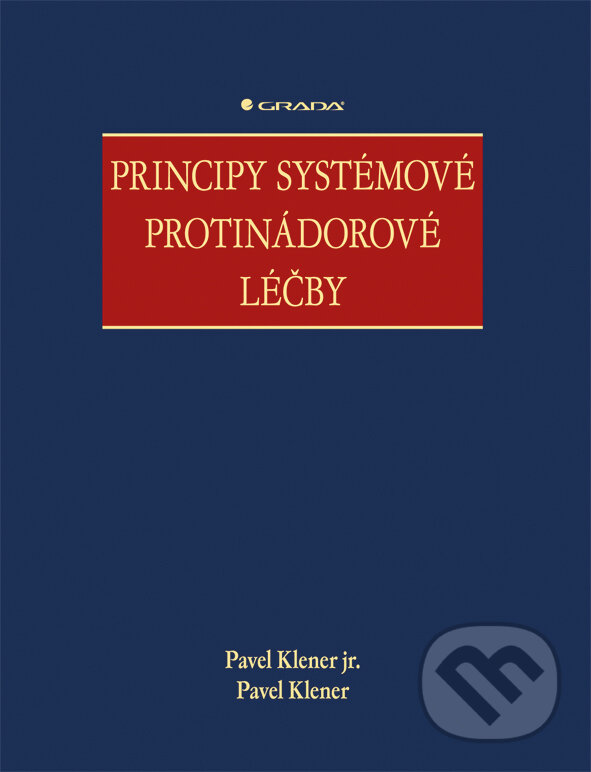 Principy systémové protinádorové léčby - Pavel Klener jr., Pavel Klener, Grada, 2013
