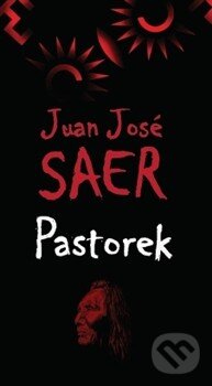 Levně Pastorek - Juan José Saer - kniha z kategorie Beletria