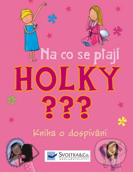 Kniha: Na co se ptají holky??? (Svojtka&Co.). Svojtka&Co., 2013