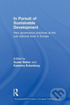 In Pursuit of Sustainable Development - Susan Baker, Routledge, 2010