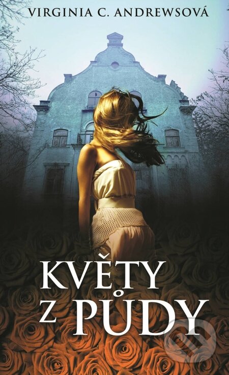 E-kniha: Květy z půdy (Virginia C. Andrews). Moba, 2014