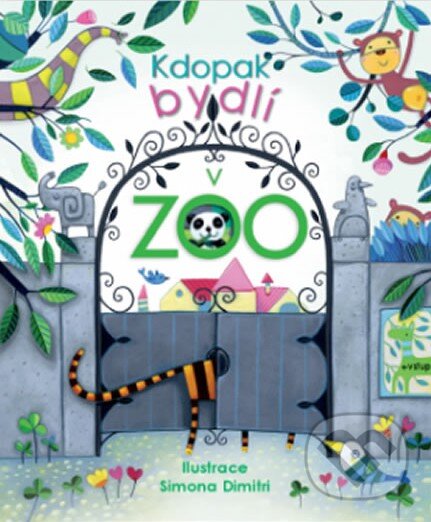 Levně Kdopak bydlí v ZOO - Simona Dimitri (ilustrátor) - kniha z kategorie Pre deti a mládež