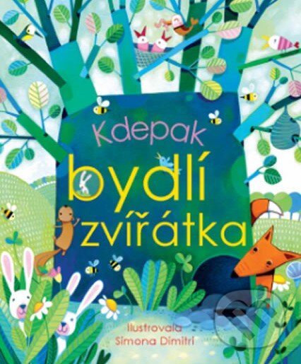Levně Kdepak bydlí zvířátka - Simona Dimitri (ilustrátor), Anna Milbourne - kniha z kategorie Pre deti a mládež