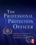 Levně The Professional Protection Officer (Practical Security Strategies and Emerging Trends) - kniha z kategorie Odborné a náučné