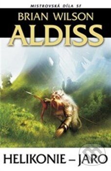 Levně Helikonie - Jaro - Brian Wilson Aldiss - kniha z kategorie Sci-fi a fantasy