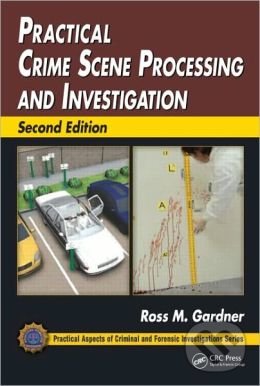 Kniha: Practical Crime Scene Processing and Investigation (Ross M. Gardner)