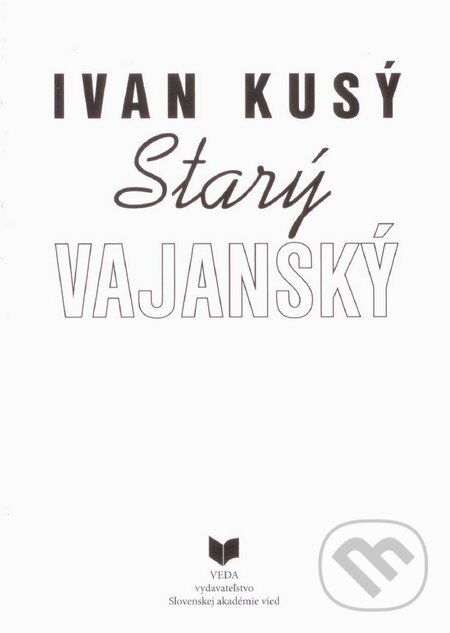 Levně Starý Vajanský - Ivan Kusý - kniha z kategorie Životopisy