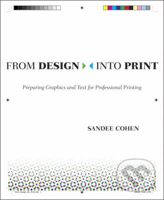 Levně From Design Into Print (Preparing Graphics and Text for Professional Printing) - kniha z kategorie Odborné a náučné