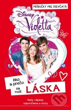 Violetta: Ako a prečo sa rodí LÁSKA, Egmont SK, 2014