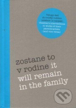 Levně Zostane to v rodine - Daniela Čarná - kniha z kategorie Maliarstvo a sochárstvo