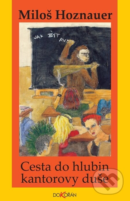 E-kniha: Cesta do hlubin kantorovy duše (Miloš Hoznauer). Dokořán, 2011