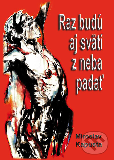 Kniha Raz budú aj svätí z neba padať