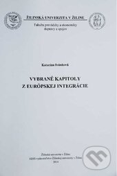 Levně Vybrané kapitoly z európskej integrácie - Katarína Ivánková - kniha z kategorie Vysoké školy