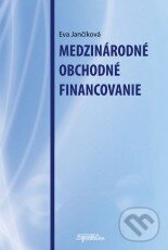 Levně Medzinárodné obchodné financovanie - Eva Jančíková - kniha z kategorie Vysoké školy