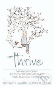 Thrive - Richard Layard, David M. Clark, Penguin Books, 2014