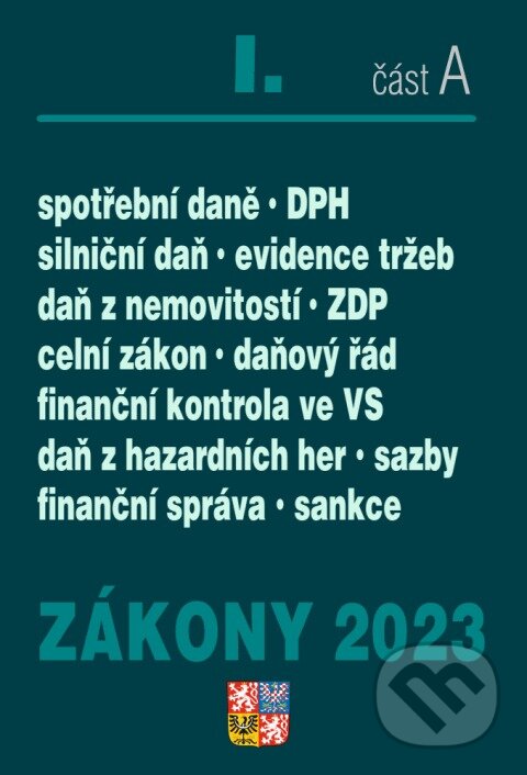 Levně Zákony 2023 I/A - Daňové zákony (ZDP, DPH, daňový řád, celní zákon, silniční daň, spotřební daně, daň z nemovitostí) - kniha z kategorie Dane