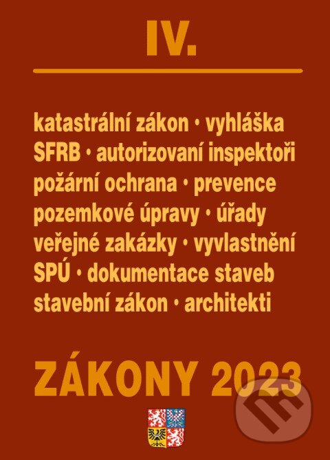 Levně Zákony IV / 2023 - stavebnictví, půda (Úplná znění po novelách k 1. 1. 2023 - Stavební zákon, SPÚ, dokumentace staveb, katastrální zákon) - kniha z…