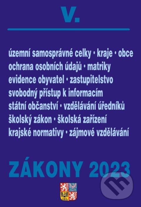 Zákony V / 2023 - Veřejná správa, školy, kraje, obce, územní celky, Poradce s.r.o., 2023
