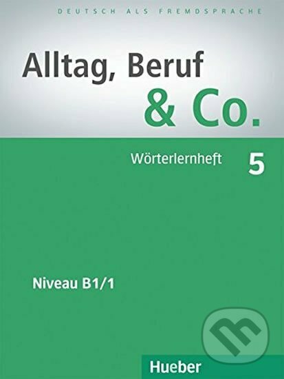Levně Alltag, Beruf & Co. 5 - Wörterlernheft B1.1 - Norber Becker, W. Braunert - kniha z kategorie Jazykové učebnice a slovníky