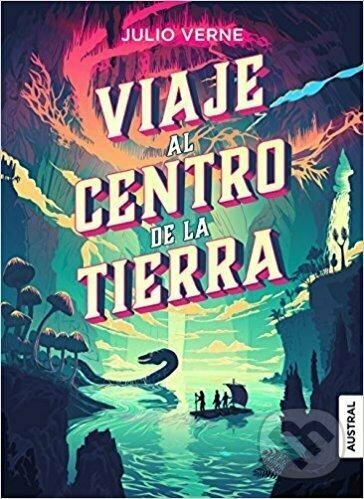 Viaje Al Centro De La Tierra - Jules Verne, Espasa, 2017