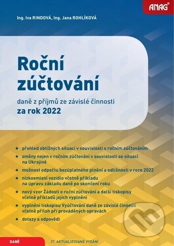 Roční zúčtování daně z příjmů ze závislé činnosti za rok 2022 - Jana Rohlíková, Iva Rindová, ANAG, 2022
