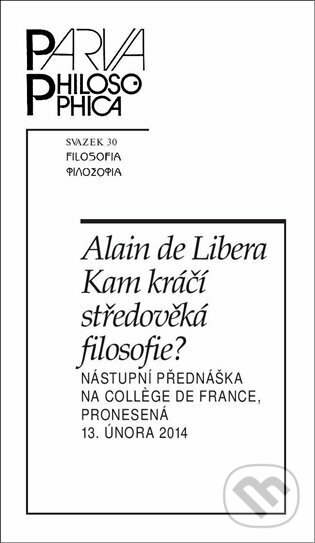 Levně Kam kráčí středověká filosofie? (Nástupní přednáška na College de France, pronesená 13. února 2014) - kniha z kategorie Filozofia