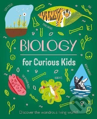 Kniha Biology for Curious Kids : Discover the Wondrous Living World!