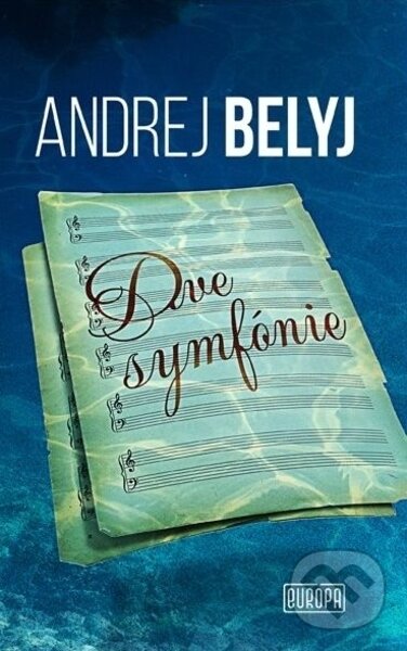 Levně Dve symfónie - Andrej Belyj - kniha z kategorie Beletria