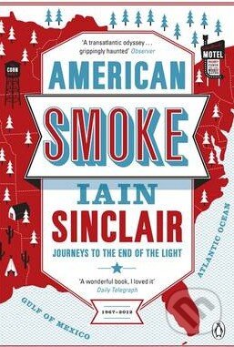 Kniha: American Smoke (Iain Sinclair). Penguin Books, 2014